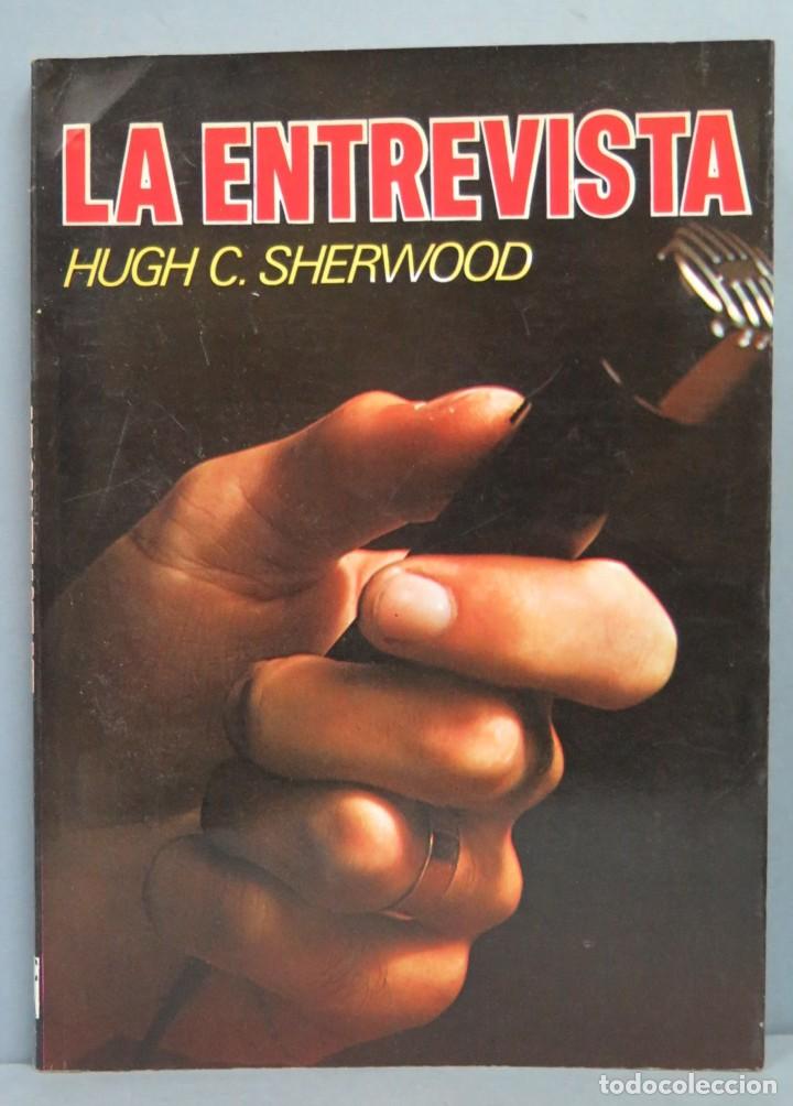 Libros de segunda mano: LA ENTREVISTA. HUGH C. SHERWOOD - Foto 1