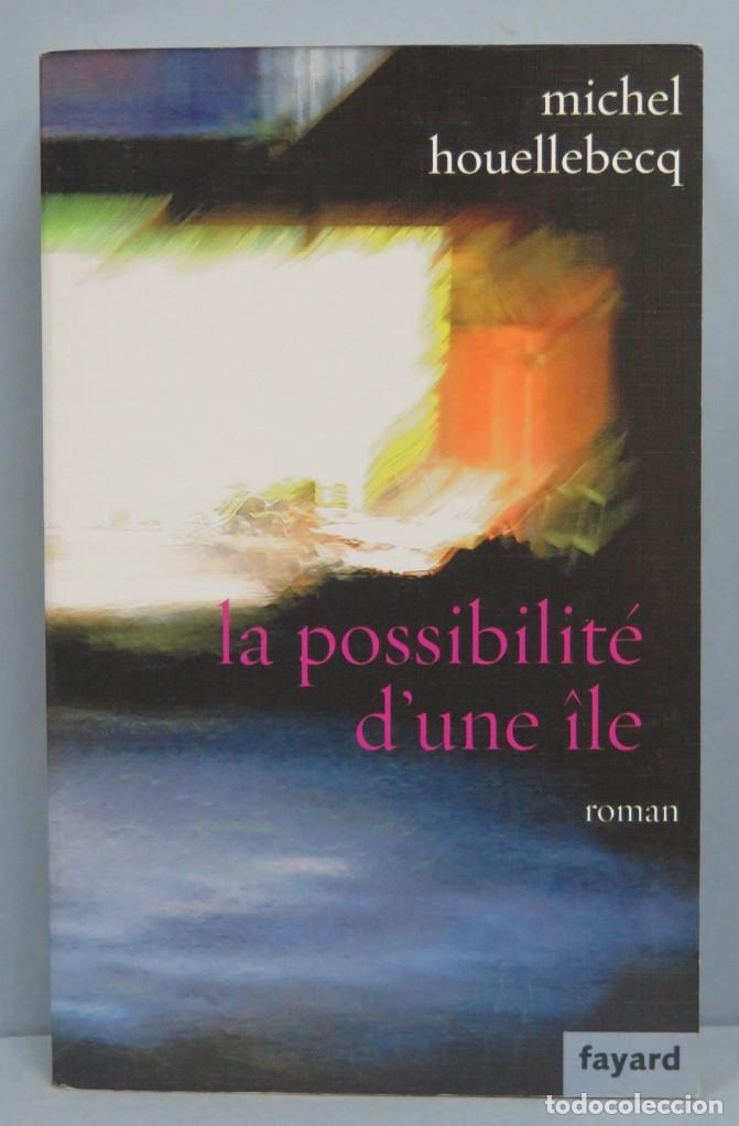 Libros de segunda mano: 2005.- LA POSSIBILITE D&acute;UNE ILE. MICHEL HOUELLEBECQ - Foto 1