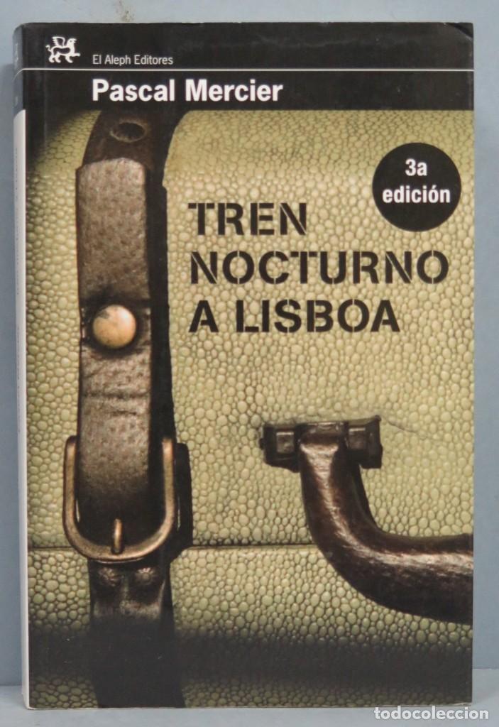 Libros de segunda mano: TREN NOCTURNO A LISBOA. PASCAL MERCIER - Foto 1