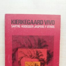 Libros de segunda mano: KIERKEGAARD VIVO. SARTRE, HEIDEGGER Y OTROS. ALIANZA EDITORIAL 131, 1970.