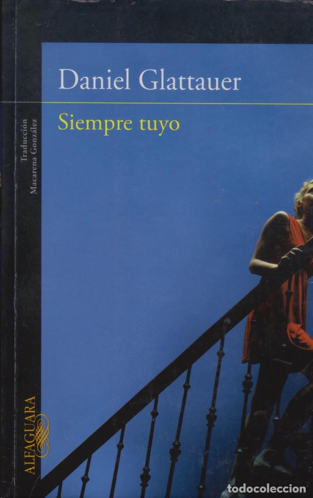 Libros de segunda mano: Siempre tuyo / GLATTAUER, Daniel - Foto 1