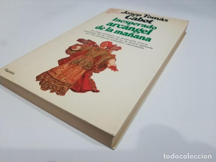 Libros de segunda mano: INESPERADO ARCANGEL DE LA MA&Ntilde;ANA.- JOSEP TOMAS CABOT - Foto 3