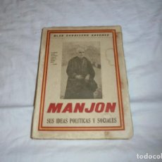 Libros de segunda mano: MANJON SUS IDEAS POLITICAS Y SOCIALES.BLAS CABALLERO SANCHEZ.LA VOZ DE AVILES 1946