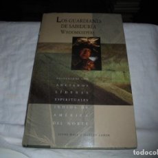 Libros de segunda mano: LOS GUARDIANES DE SABIDURIA.WISDOMKEEPERS.ENCUENTRO CON ANCIANOS LIDERES.STEVE WALL Y HARVEY ARDEN