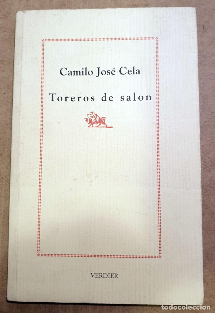 Libros de segunda mano: CAMILO JOS&Eacute; CELA - TOREROS DE SALON - 1989 - X - Foto 1
