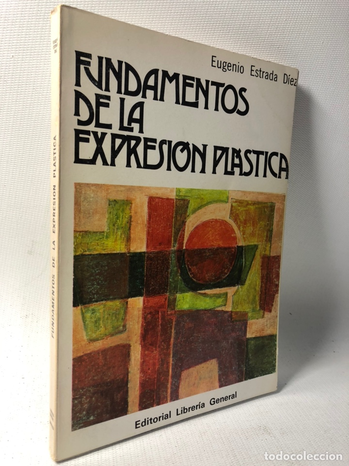 Libros de segunda mano: FUNDAMENTOS DE LA EXPRESION PLASTICA - EUGENIO ESTRADA DIEZ - EDIT. LIBRERIA GENERAL - Foto 1