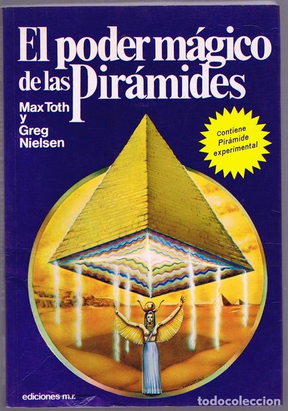 Libros de segunda mano: EL PODER M&Aacute;GICO DE LAS PIR&Aacute;MIDES MAX TOTH & GREG NIELSEN - Foto 1