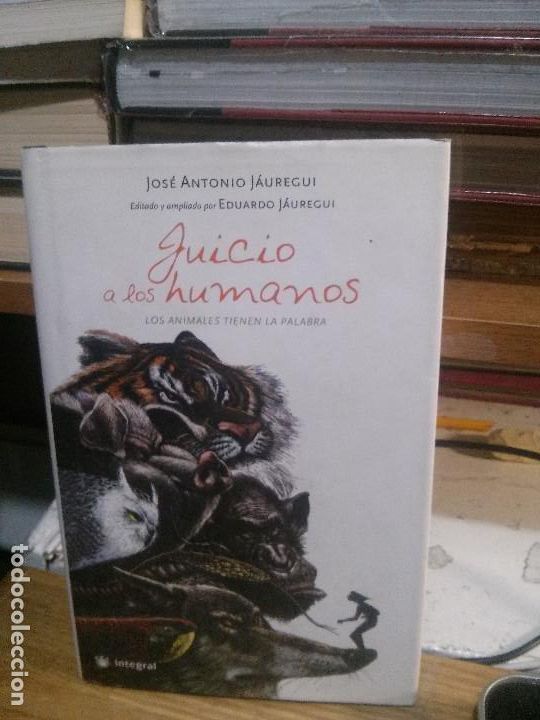 Libros de segunda mano: Juicio a los humanos, Jos&eacute; Antonio J&aacute;uregui, Ed. Integral - Foto 1