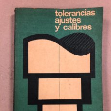 Libros de segunda mano: TOLERANCIAS, AJUSTES Y CALIBRES. A. GARCÍA MATEOS. EDICIONES URMO 1969.. Lote 301226008