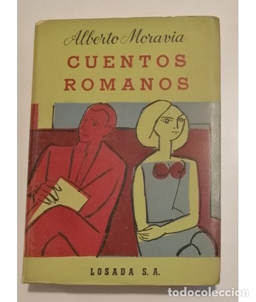 Libros de segunda mano: CUENTOS ROMANOS. MORAVIA, Alberto. Losada. 1962. - Foto 1