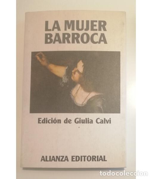 Libros de segunda mano: LA MUJER BARROCA. CALVI, Giulia. Alianza. 1995. - Foto 1