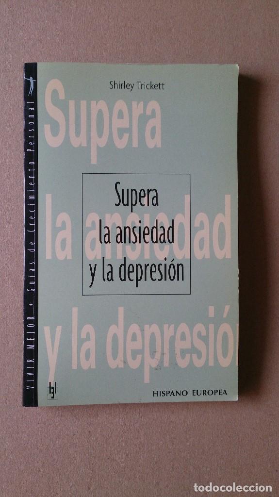 Libros de segunda mano: LIBRO SUPERA LA ANSIEDAD Y LA DEPRESION - Foto 1