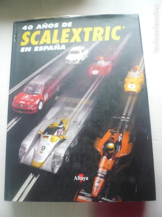 Libros de segunda mano: 40 a&ntilde;os de Scalextric en espa&ntilde;a. - Foto 1