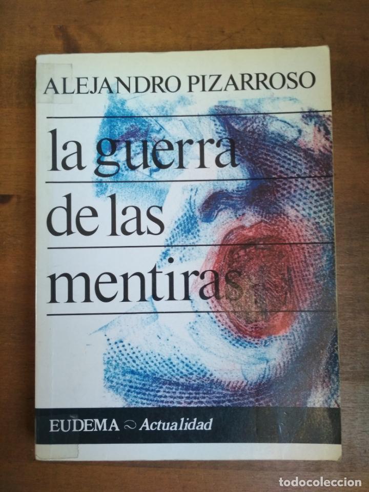 Libros de segunda mano: ALEJANDRO PIZARROSO - LA GUERRA DE LAS MENTIRAS: - Foto 1