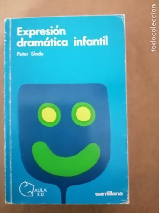 Libros de segunda mano: Expresi&oacute;n dram&aacute;tica infantil. Peter Slade. - Foto 1