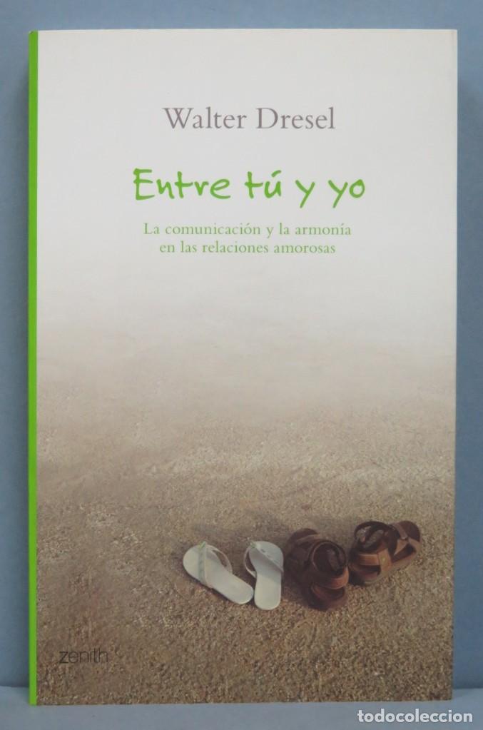 Libros de segunda mano: 2006.- ENTRE TU Y YO. WALTER DRESEL - Foto 1