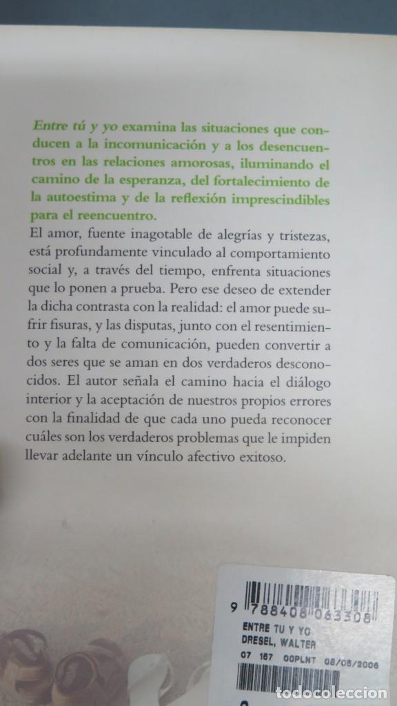 Libros de segunda mano: 2006.- ENTRE TU Y YO. WALTER DRESEL - Foto 2