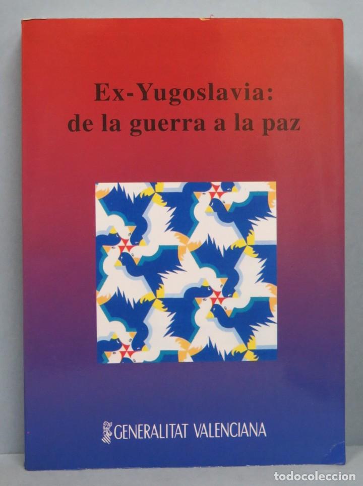 Libros de segunda mano: EX-YUGOSLAVIA. DE LA GUERRA A LA PAZ - Foto 1
