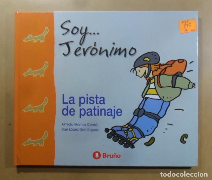 Libros de segunda mano: SOY&hellip; JERONIMO - LA PISTA DE PATINAJE - ALFREDO GOMEZ CERDA - BRU&Ntilde;O - 2000 - Foto 1