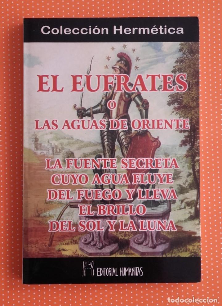 Libros de segunda mano: EL &Eacute;UFRATES O LAS AGUAS DE ORIENTE. EUGENIUS PHILALETHES. EDITORIAL HUMANITAS. 2001. - Foto 1