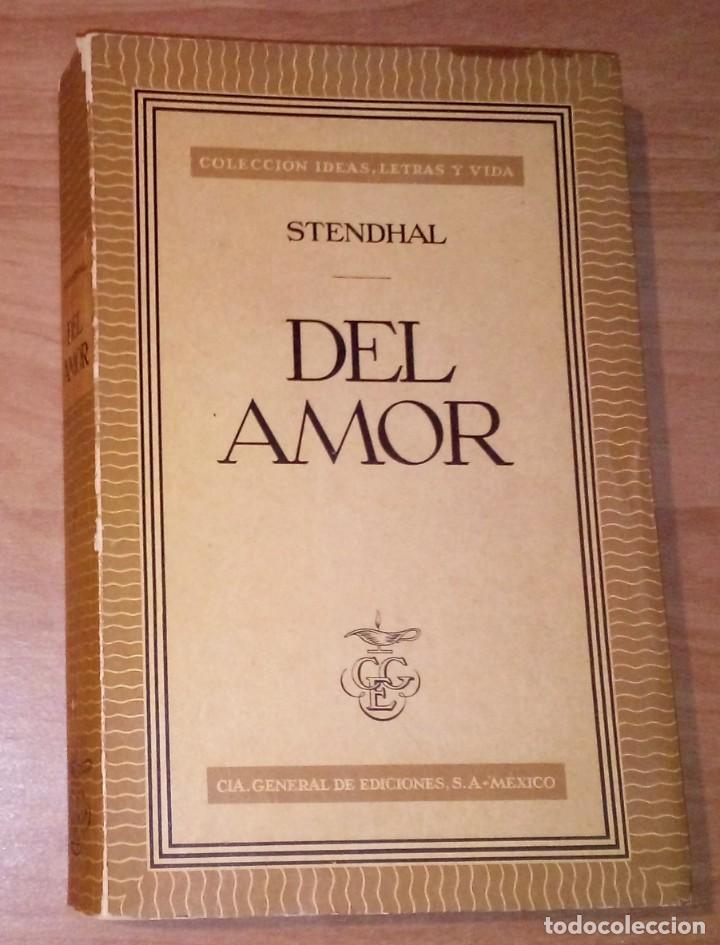 Libros de segunda mano: STENDHAL - DEL AMOR - COMPA&Ntilde;&Iacute;A GENERAL DE EDICIONES, 1955 - Foto 1