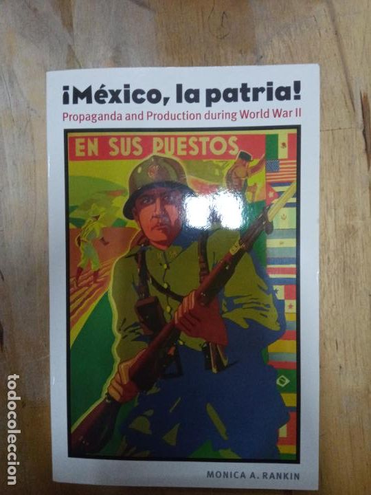 Second hand books: Monica A. Rankin: Mexico, La Patria: Propaganda and Production During World War II