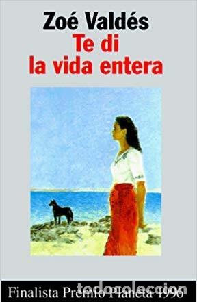 Libros de segunda mano: TE DI La Vida Entera - Zoe Valdes - Foto 1