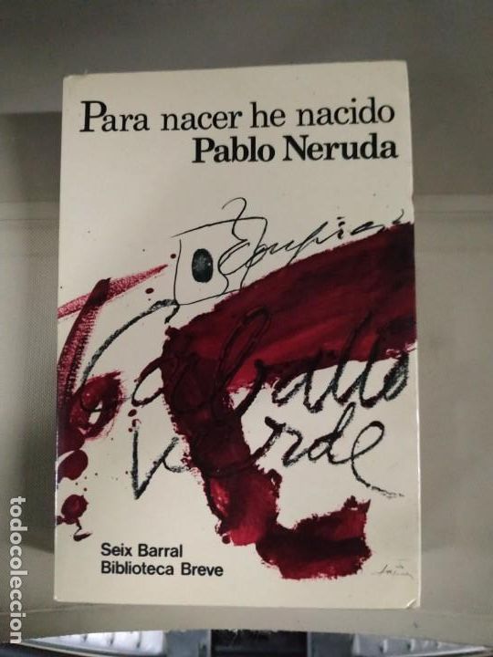 Libros de segunda mano: Para Nacer He Nacido - Pablo Neruda. Seix Barral - Foto 1