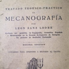 Libros de segunda mano: 1951 - TRATADO TEÓRICO - PRÁCTICO DE MECANOGRAFÍA, LEÓN SANZ LODRE. Lote 191017698