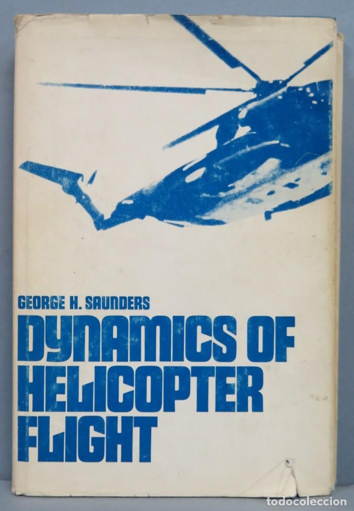 Libros de segunda mano: DYNAMICS OF HELICOPTER FLIGHT. SAUNDERS - Foto 1
