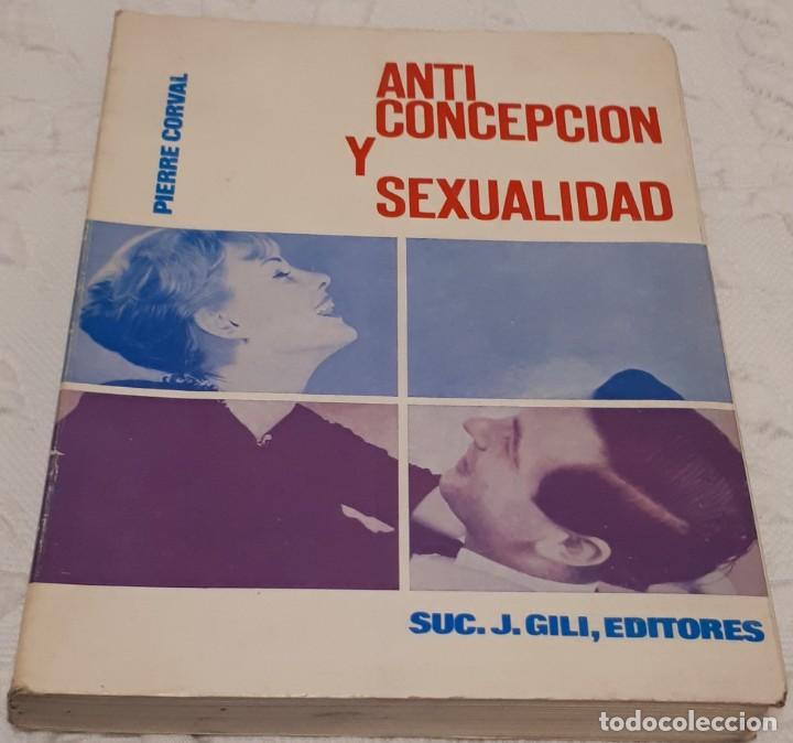 Libros de segunda mano: Anticoncepci&oacute;n y sexualidad &ndash; Pierre Corval - Foto 1