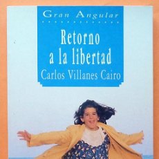 Libros de segunda mano: RETORNO A LA LIBERTAD - CARLOS VILLANES CAIRO - CON DEDICATORIA - SM (GRAN ANGULAR) - 1996 - NUEVO. Lote 191126693
