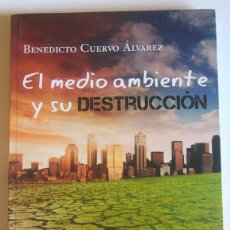 Livres d'occasion: EL MEDIO AMBIENTE Y SU DESTRUCCION - BENEDICTO CUERVO ALVAREZ. Lote 191237792
