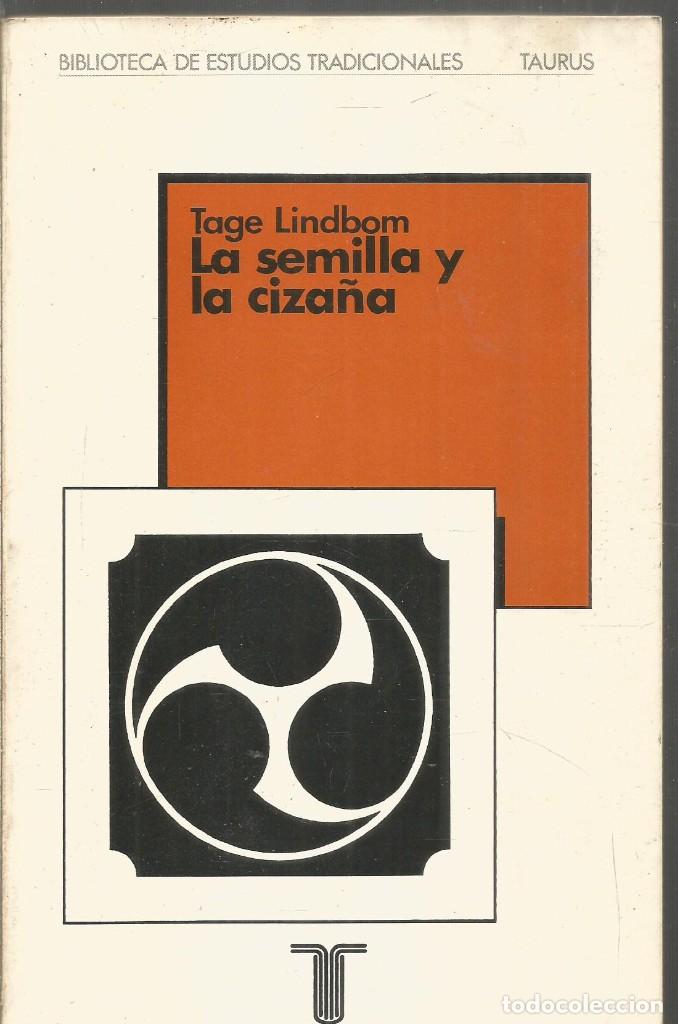 Libros de segunda mano: TEGE LINDBOM. LA SEMILLA Y LA CIZA&Ntilde;A. TAURUS - Foto 1