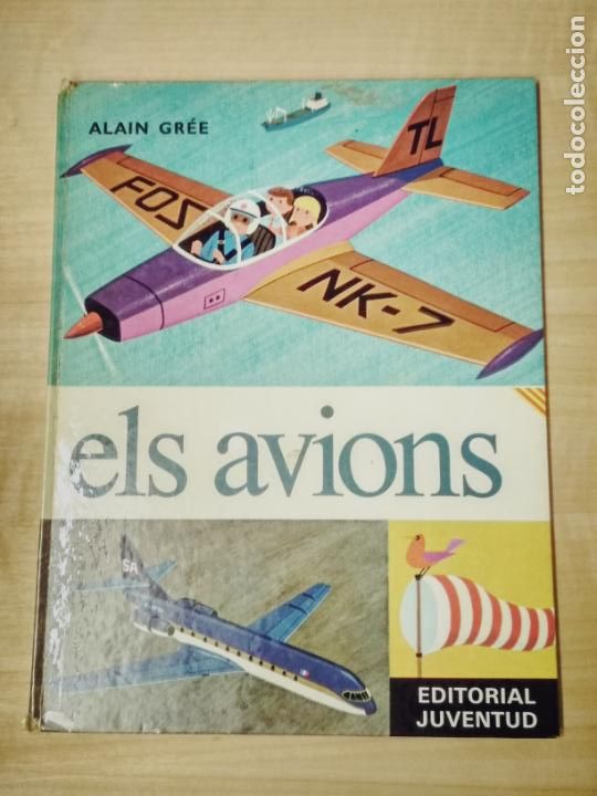 Libros de segunda mano: ELS AVIONS - ALAIN GR&Eacute;E - EDITORIAL JUVENTUD - Foto 1