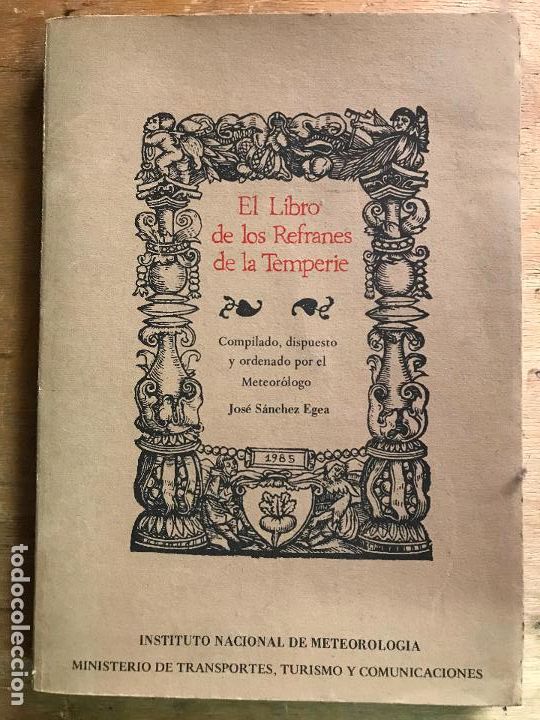Libros de segunda mano: EL LIBRO DE LOS REFRANES DE LA TEMPERIE. JOS&Eacute; S&Aacute;NCHEZ EGEA, COMPILADOR. - Foto 1