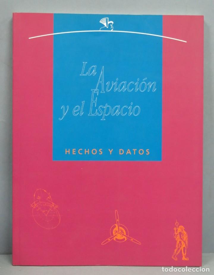 Libros de segunda mano: LA AVIACION Y EL ESPACIO. HECHOS Y DATOS - Foto 1