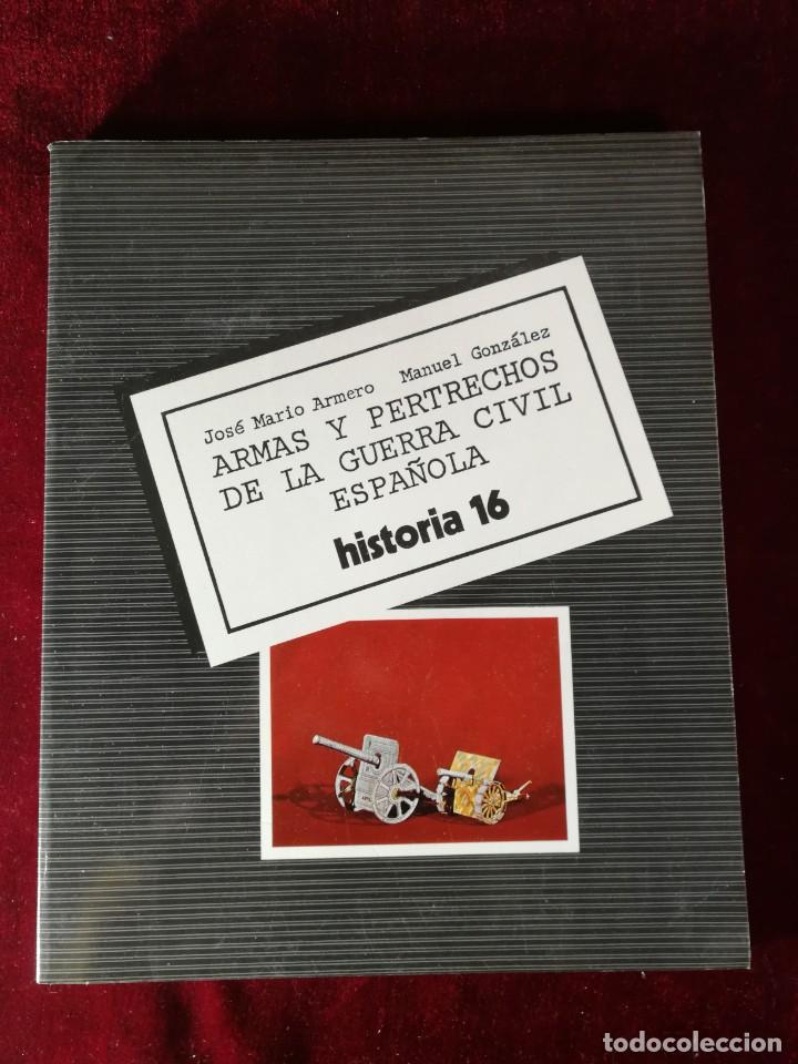 Libri di seconda mano: Armas y pertrechos de la guerra civil espa&ntilde;ola Historia 16 - Historia Militar