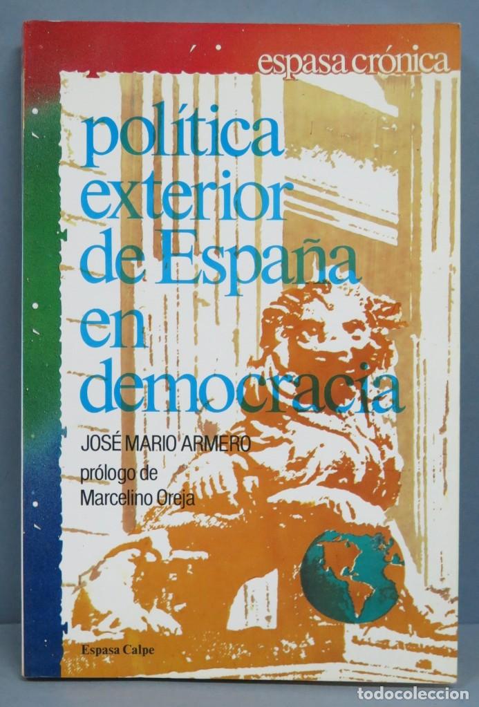 Libros de segunda mano: POLITICA EXTERIOR DE ESPA&Ntilde;A EN DEMOCRACIA. JOSE AMRIO ARMERO
