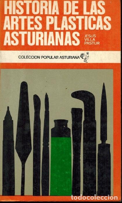 Libros de segunda mano: HISTORIA DE LAS ARTES PL&Aacute;STICAS ASTURIANAS - Foto 1