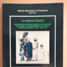 Libros de segunda mano: LA MIRADA ESQUIVA. REFLEXIONES HISTÓRICAS SOBRE LA INTERACCIÓN DEL ESTADO Y LA CIUDADANÍA EN LOS AND
