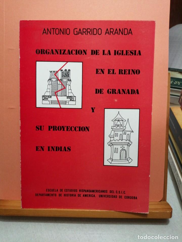 Gebrauchte B&uuml;cher: Organizaci&oacute;n de la iglesia en el Reino de Granada y su proyecci&oacute;n en Indias