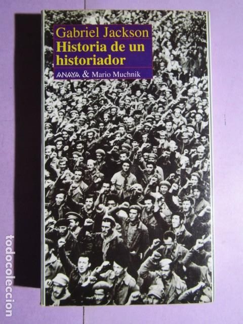 Libros de segunda mano: HISTORIA DE UN HISTORIADOR; JACKSON, Gabriel - Foto 1