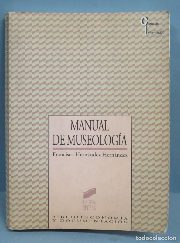 Libros de segunda mano: MANUAL DE MUSEOLOG&Iacute;A. Francisca Hern&aacute;ndez Hern&aacute;ndez - Foto 1