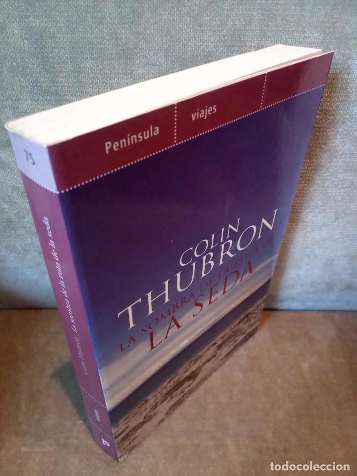 Libros de segunda mano: CLIN THUBRON - LA SOMBRA DE LA RUTA DE LA SEDA - PEN&Iacute;NSULA, 2007 - NUEVO - Foto 2