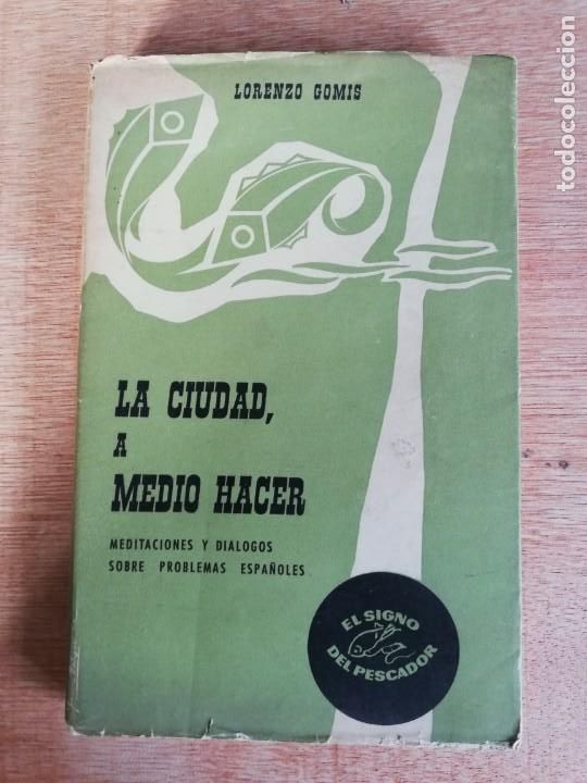 Libros de segunda mano: La ciudad a medio hacer. Lorenzo Gomis - Foto 1