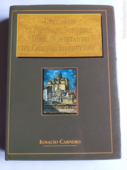 Libros de segunda mano: Diccionario de personajes top&oacute;nimos y dem&aacute;s nomenclaturas del callejero salmanticense . Salamanca