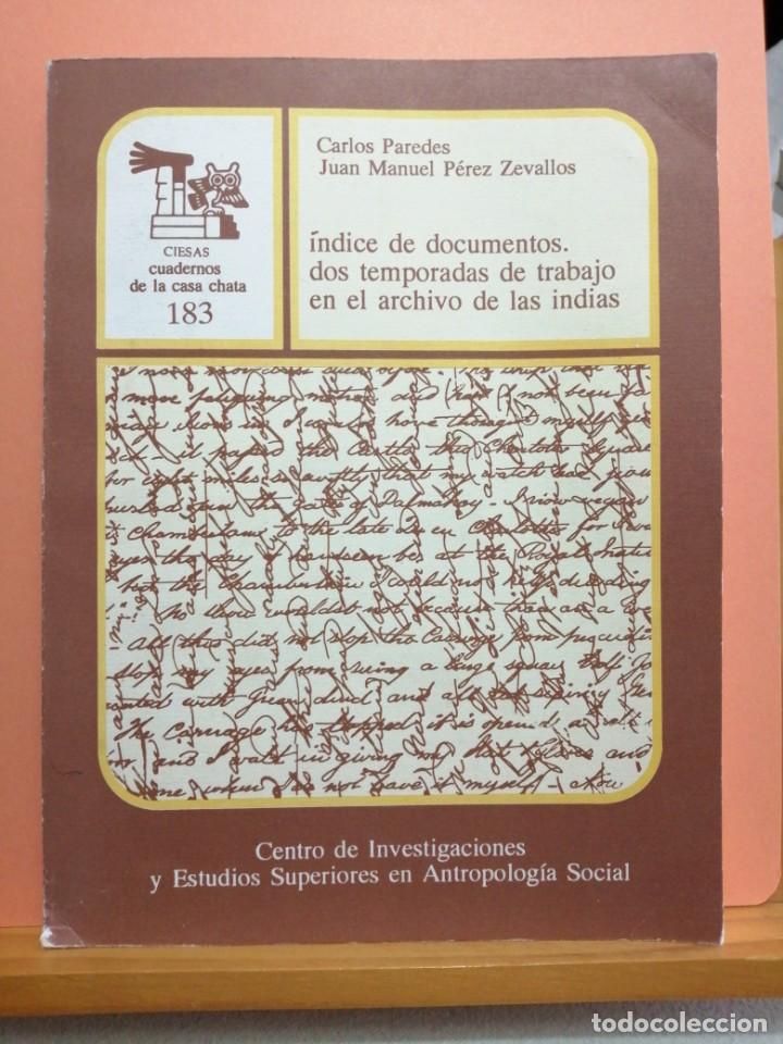 Gebrauchte B&uuml;cher: &Iacute;ndice de documentos. Dos temporadas de trabajo en el Archivo de Indias