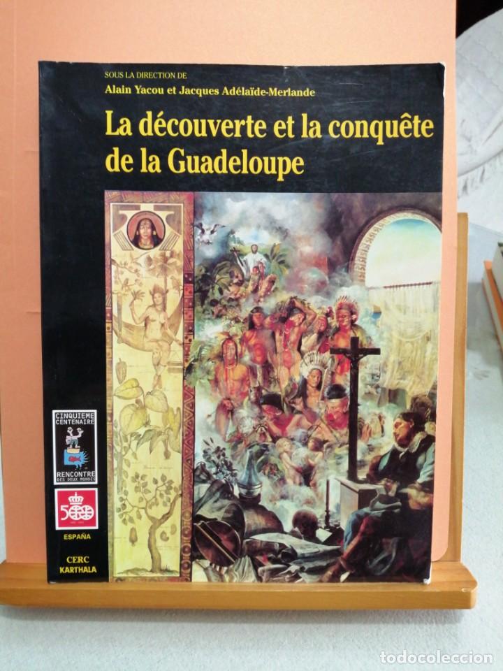Gebrauchte B&uuml;cher: La d&eacute;couverte et la conquete de la Guadeloupe. Alain Yacou et Jacques Adelaide-Merlande