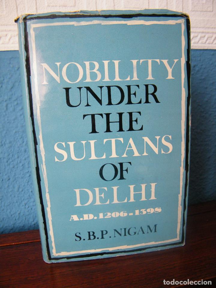Libri di seconda mano: NOBILITY UNDER THE SULTANS OF DELHI (1206-1398) - S. B. P. NIGAM - MUNSHIRAM MANOHARLAL (1968)